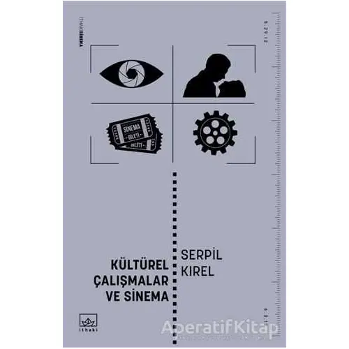 Kültürel Çalışmalar ve Sinema - Serpil Kırel - İthaki Yayınları