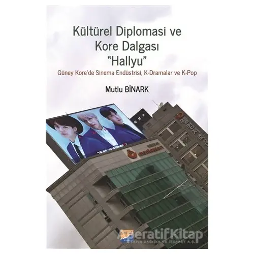 Kültürel Diplomasi ve Kore Dalgası Hallyu - Mutlu Binark - Siyasal Kitabevi