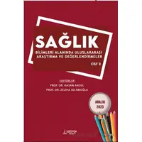 Sağlık Bilimleri Alanında Uluslararası Araştırma ve Değerlendirmeler - Aralık 2023 - Cilt 2