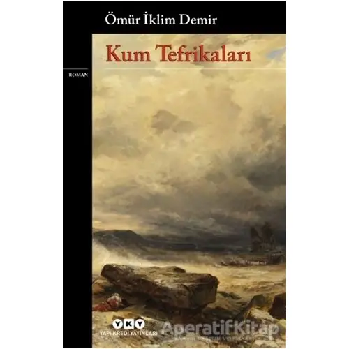 Kum Tefrikaları - Ömür İklim Demir - Yapı Kredi Yayınları