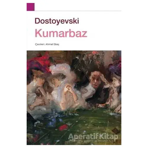 Kumarbaz - Fyodor Mihayloviç Dostoyevski - Doğu Batı Yayınları