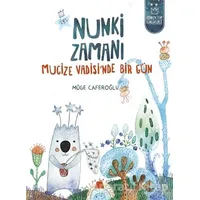 Nunki Zamanı – Mucize Vadisi’nde Bir Gün - Müge Caferoğlu - Kumdan Kale