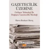 Gazetecilik Üzerine - Havva Bozkurt Meriç - Nobel Bilimsel Eserler