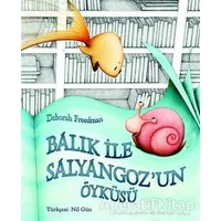 Balık ile Salyangoz’un Öyküsü - Deborah Freedman - Kuraldışı Yayınevi