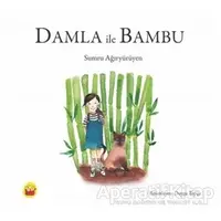 Damla İle Bambu - Sumru Ağıryürüyen - Kuraldışı Yayınevi