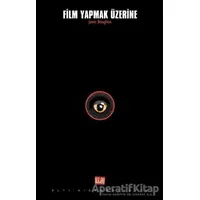 Film Yapmak Üzerine - James Broughton - Altıkırkbeş Yayınları