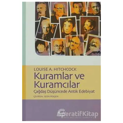 Kuramlar ve Kuramcılar - Louise A. Hitchcock - İletişim Yayınevi