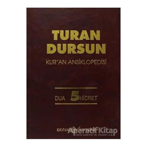 Kur’an Ansiklopedisi Cilt: 5 Dua-Hicret - Turan Dursun - Kaynak Yayınları