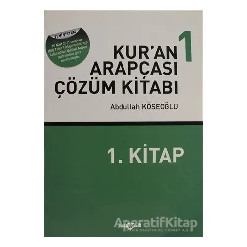 Kur’an Arapçası Çözüm Kitabı 1 - Abdullah Köseoğlu - Akçağ Yayınları - Ders Kitapları