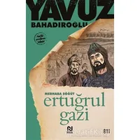 Merhaba Söğüt Ertuğrul Gazi - Yavuz Bahadıroğlu - Nesil Yayınları