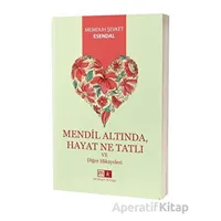 Mendil Altında, Hayat Ne Tatlı ve Diğer Hikayeler - Memduh Şevket Esendal - Mirhan Kitap