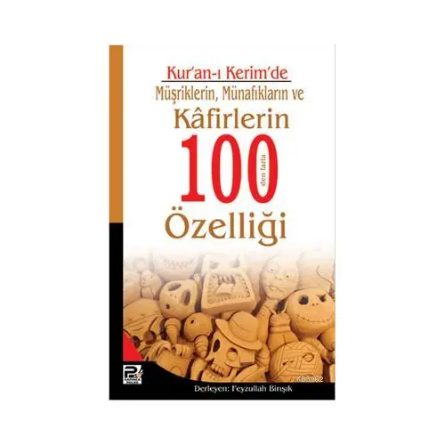 Kuran-ı Kerimde Müşriklerin Münafıkların ve Kafirlerin 100 den Fazla Özelliği