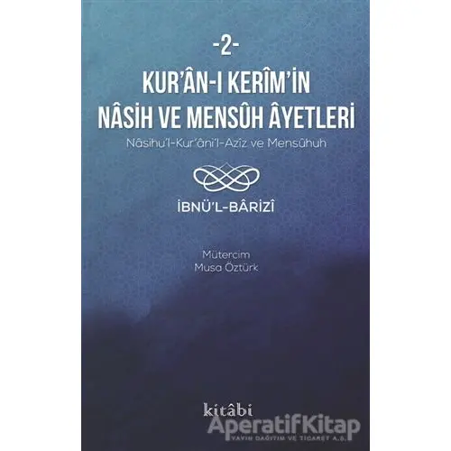 Kur’an-ı Kerim’in Nasih Ve Mensuh Ayetleri 2 - Bnü’l-Barizi - Kitabi Yayınevi