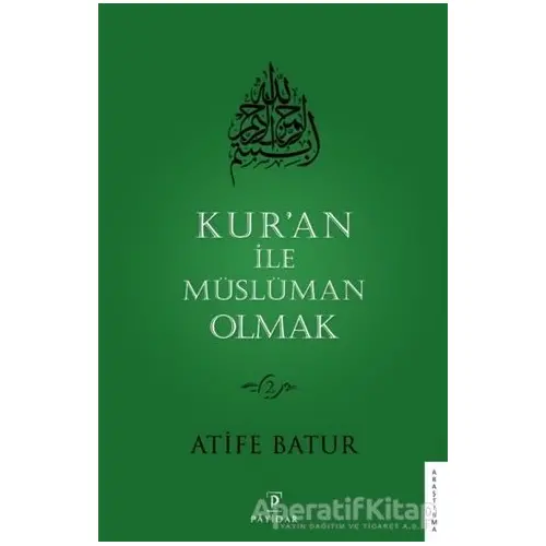 Kuran ile Müslüman Olmak 2 - Atife Batur - Payidar Yayınevi