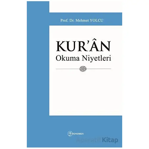 Kur’an Okuma Niyetleri - Mehmet Yolcu - Fenomen Yayıncılık