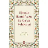 Elmalılı Hamdi Yazır ile Kuran Sohbetleri - Fatma Bayram - Timaş Yayınları