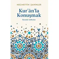 Kuranla Konuşmak - Necmettin Şahinler - Ketebe Yayınları