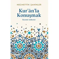 Kuranla Konuşmak - Necmettin Şahinler - Ketebe Yayınları