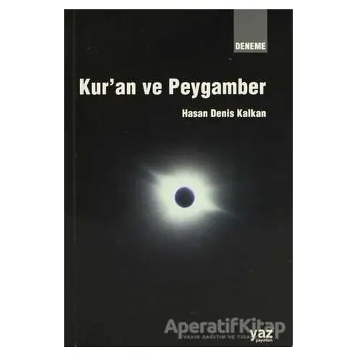 Kur’an ve Peygamber - Hasan Denis Kalkan - Yaz Yayınları