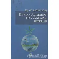 Kur’an Açısından Hayvanlar ve Bitkiler - Nurettin Turgay - Fecr Yayınları