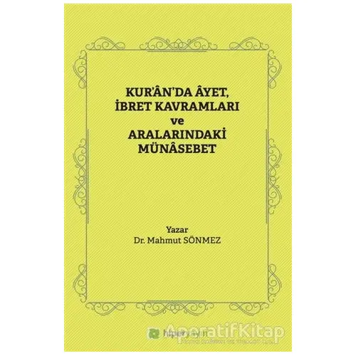 Kur’an’da Ayet, İbret Kavramları ve Aralarındaki Münasebet - Mahmut Sönmez - Hiperlink Yayınları