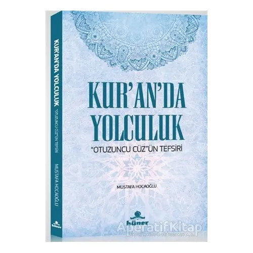 Kuranda Yolculuk - Mustafa Hocaoğlu - Hüner Yayınevi