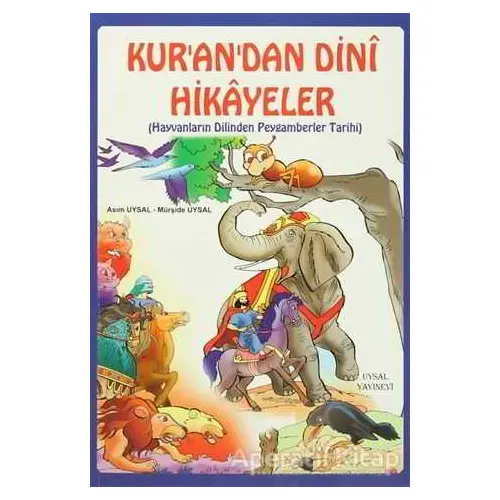 Kur’an’dan Dini Hikayeler - Mürşide Uysal - Uysal Yayınevi