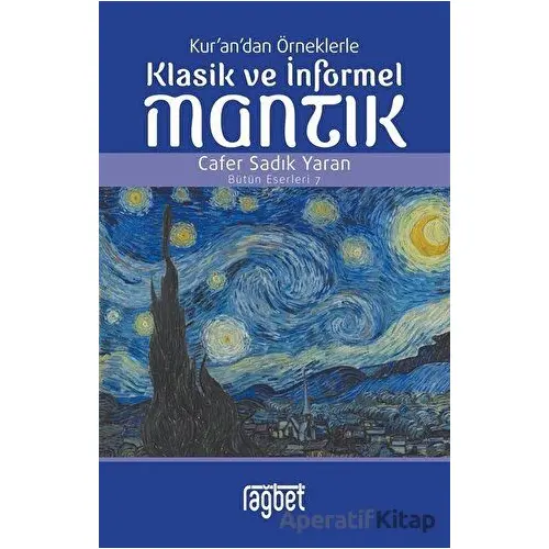 Kurandan Örneklerle Klasik Ve İnformel Mantık - Cafer Sadık Yaran - Rağbet Yayınları