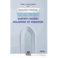 Kuranı Doğru Anlamak ve Yaşamak - Mehmet Pamak - Maruf Yayınları