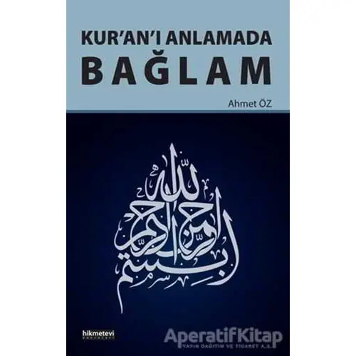 Kuranı Anlamada Bağlam - Ahmet Öz - Hikmetevi Yayınları