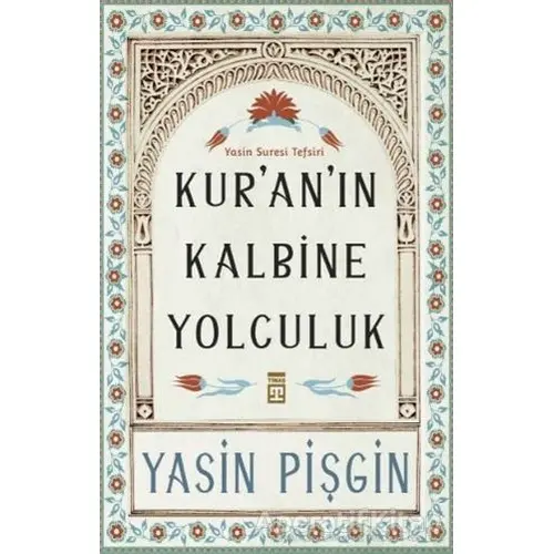 Kuranın Kalbine Yolculuk - Yasin Pişgin - Timaş Yayınları