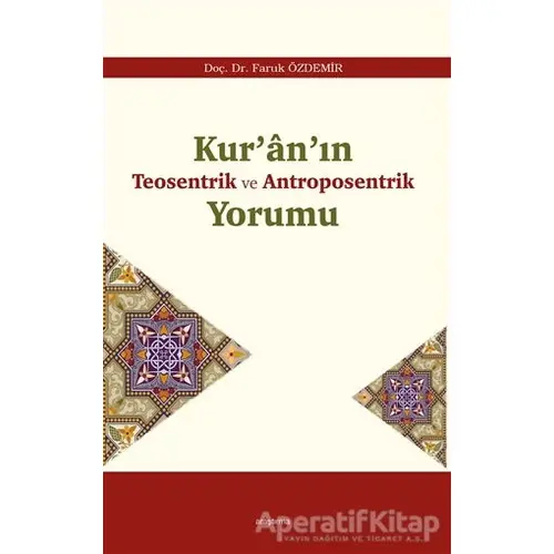 Kur’an’ın Teosentrik ve Antroposentrik Yorumu - Faruk Özdemir - Araştırma Yayınları