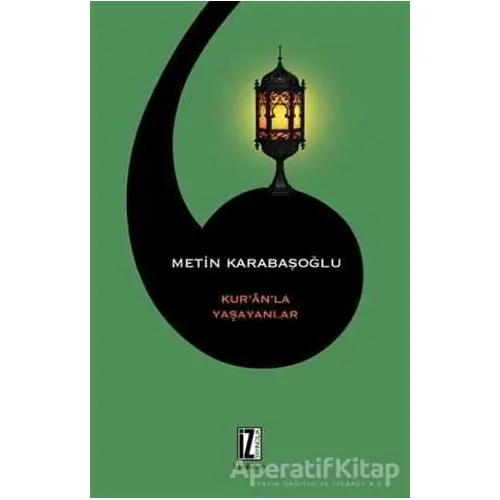 Kuranla Yaşayanlar - Metin Karabaşoğlu - İz Yayıncılık