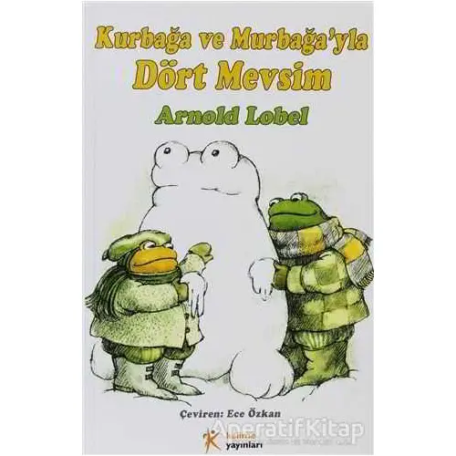 Kurbağa ve Murbağayla Dört Mevsim - Arnold Lobel - Kelime Yayınları