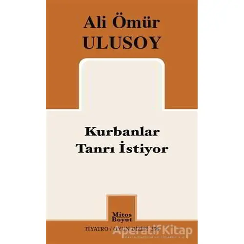 Kurbanlar Tanrı İstiyor - Ali Ömür Ulusoy - Mitos Boyut Yayınları