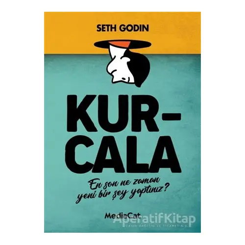 Kurcala - Seth Godin - MediaCat Kitapları