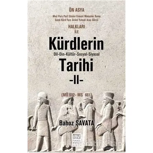 Kürdlerin Tarihi 2. Cilt (MÖ 612 - MS 661) - Bahoz Şavata - İsmail Beşikçi Vakfı