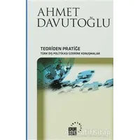 Teoriden Pratiğe - Ahmet Davutoğlu - Küre Yayınları