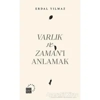 Varlık ve Zaman’ı Anlamak - Erdal Yılmaz - Küre Yayınları