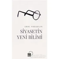 Siyasetin Yeni Bilimi - Eric Voegelin - Küre Yayınları