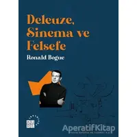 Deleuze, Sinema ve Felsefe - Ronald Bogue - Küre Yayınları