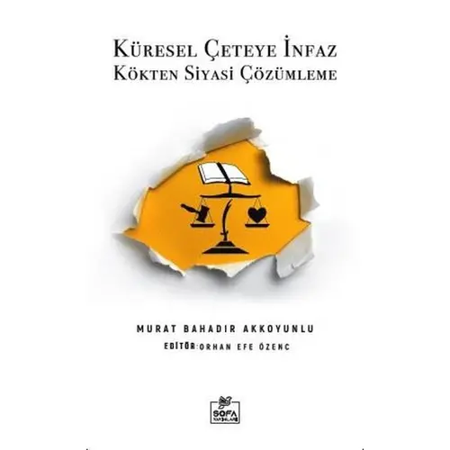Küresel Çeteye İnfaz Kökten Siyasi Çözümleme - Murat Bahadır Akkoyunlu - Sofa Yayınları