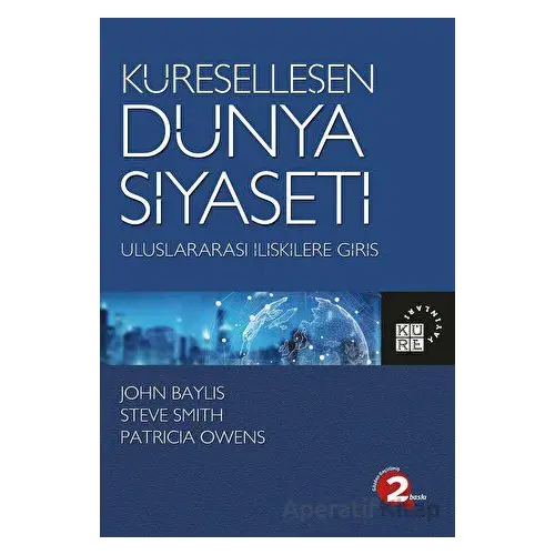 Küreselleşen Dünya Siyaseti - Uluslararası İlişkilere Giriş - Patricia Owens - Küre Yayınları