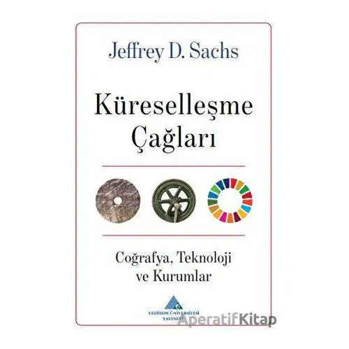 Küreselleşme Çağları - Jeffrey D. Sachs - Yeditepe Üniversitesi Yayınevi