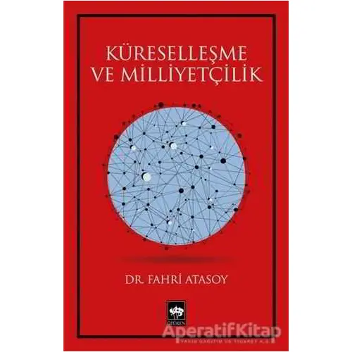 Küreselleşme ve Milliyetçilik - Fahri Atasoy - Ötüken Neşriyat