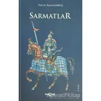 Sarmatlar - İlhami Durmuş - Akçağ Yayınları