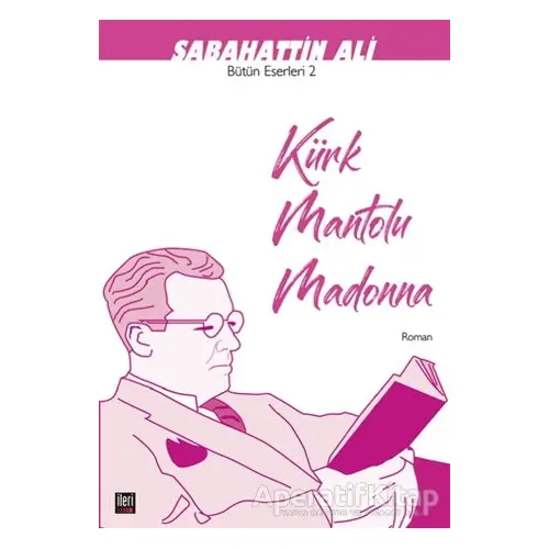 Kürk Mantolu Madonna - Sabahattin Ali - İleri Yayınları