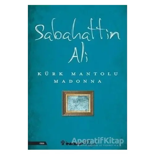 Kürk Mantolu Madonna - Sabahattin Ali - İnkılap Kitabevi
