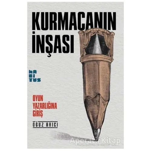 Kurmacanın İnşası - Oğuz Arıcı - Habitus Kitap