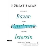 Bazen Unutmak İstersin - Kürşat Başar - Everest Yayınları